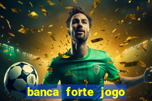 banca forte jogo do bicho app